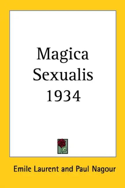 Magica Sexualis 1934 by Emile Laurent, Paul Nagour