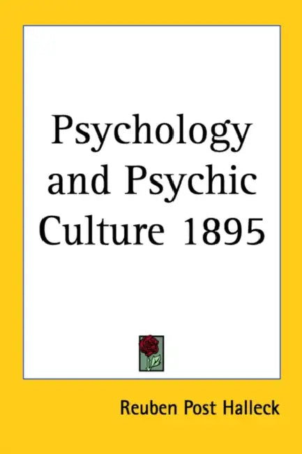 Psychology and Psychic Culture 1895 by Reuben Post Halleck