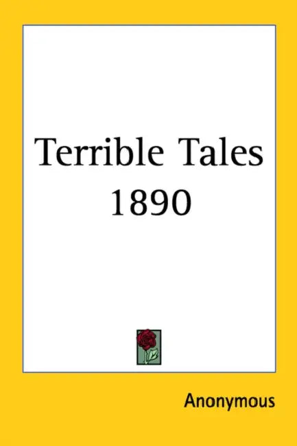 Terrible Tales 1890 by Anonymous