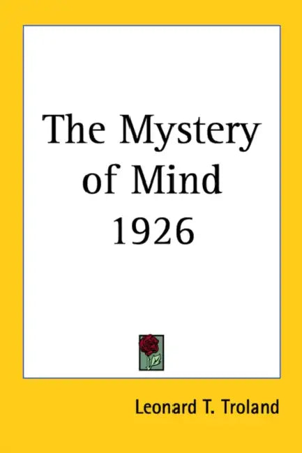 The Mystery of Mind 1926 by Leonard T. Troland