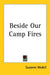 Beside Our Camp Fires by Suzanne Wedell