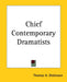 Chief Contemporary Dramatists: Second Series by Thomas H. Dickinson