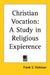 Christian Vocation: A Study in Religious Expierence by Frank S. Hickman