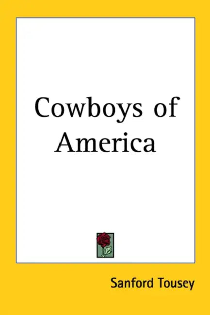 Cowboys of America by Sanford Tousey