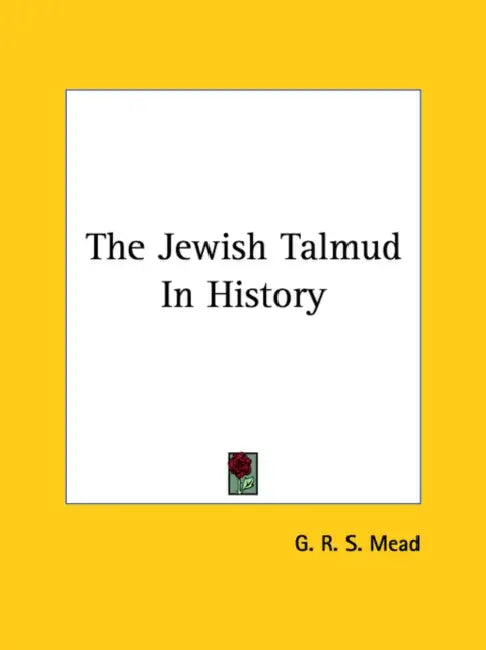 The Jewish Talmud In History by G. R. S. Mead