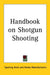 Handbook on Shotgun Shooting by Sporting Arms and Ammo Manufacturers