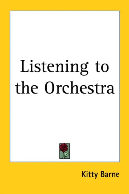Listening to the Orchestra by Kitty Barne