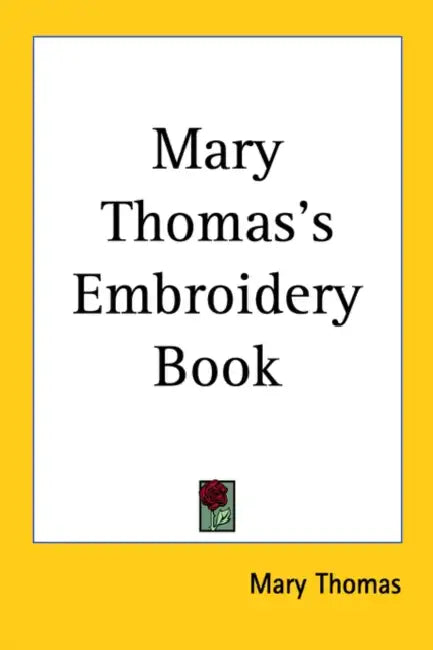 Mary Thomas's Embroidery Book by Mary Thomas