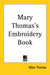 Mary Thomas's Embroidery Book by Mary Thomas