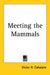 Meeting the Mammals by Victor H. Cahalane