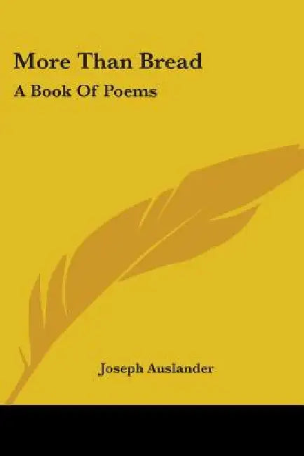 More Than Bread: A Book Of Poems by Joseph Auslander