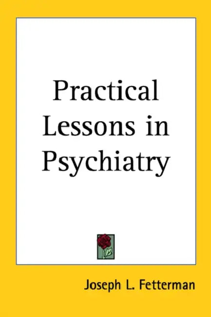 Practical Lessons in Psychiatry by Joseph L. Fetterman