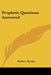 Prophetic Questions Answered by Keith L. Brooks