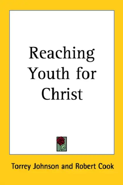 Reaching Youth for Christ by Torrey Johnson, Robert Cook