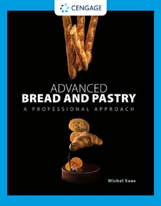 Advanced Bread and Pastry by Michel Suas