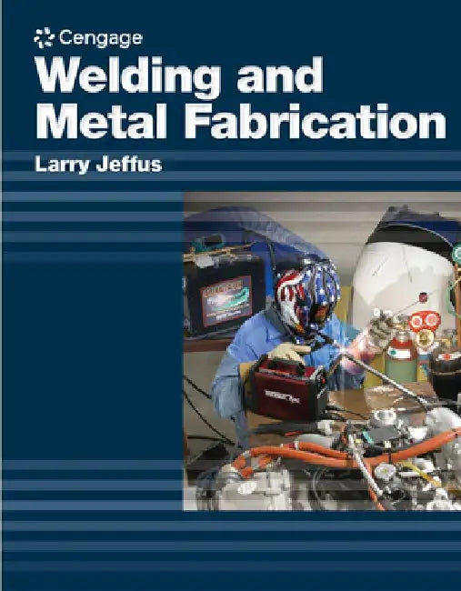 Welding and Metal Fabrication by Larry Jeffus