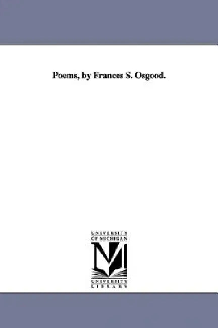 Poems, by Frances S. Osgood. by Frances Sargent Locke Osgood