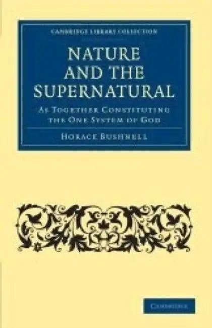 Naure and the Supernatural by Horace Bushnell