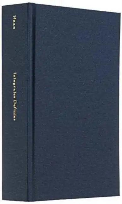 Exposé de la théorie, des propriétés, des formules de transformation, et des méthodes d'évaluation des intégrales définies by David Bierens Haan