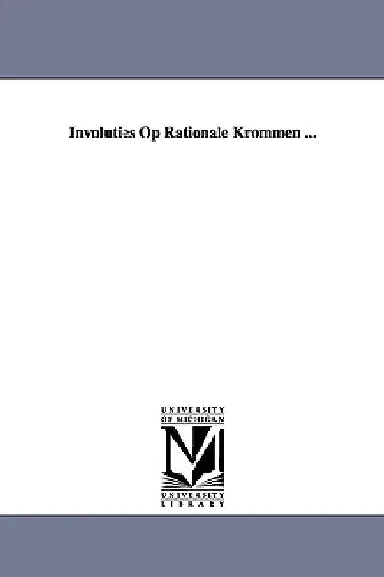 Involuties Op Rationale Krommen ... by Jr. Vreeswijk Johannes Adrianus