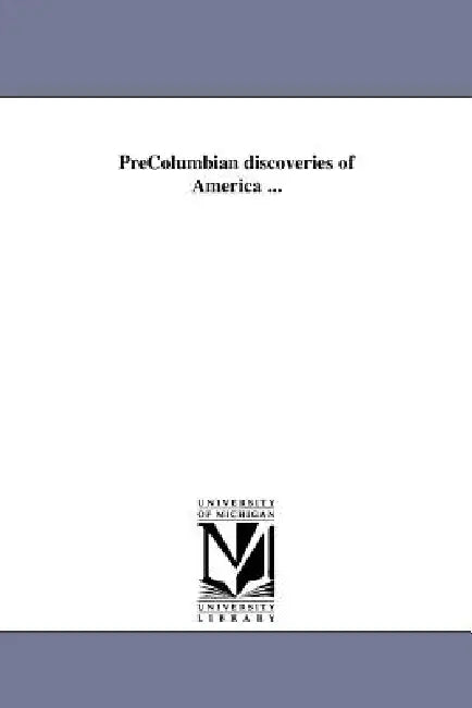PreColumbian discoveries of America ... by James Lawrence Onderdonk