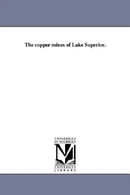 The copper mines of Lake Superior. by Ossian Doolittle Ashley