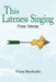 This Lateness Singing: Free Verse by Vince Bonkoski