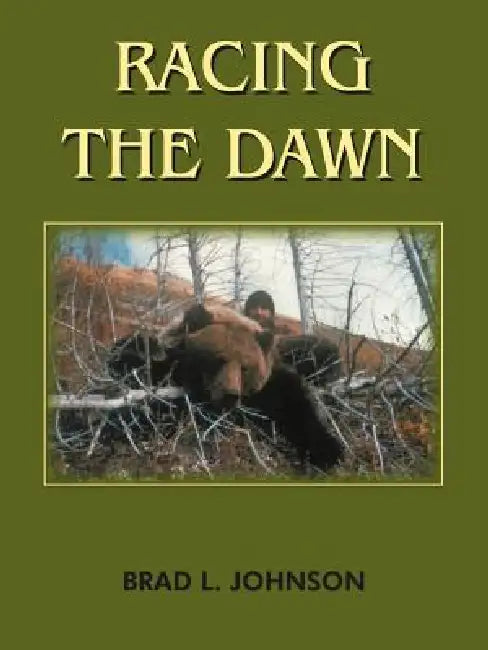 Racing the Dawn by Brad L. Johnson