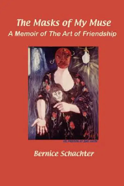 The Masks of My Muse by Bernice Schachter