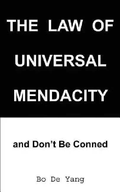 The Law of Universal Mendacity: and Don't Be Conned by Bo de Yang