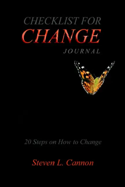 Checklist for Change Journal: 20 Steps on How to Change by Steven L. Cannon
