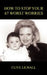 How to Stop Your 67 Worst Worries by Clive Lilwall