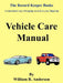 Vehicle Care Manual by William R. Anderson