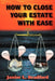 How to Close Your Estate with Ease by Janise L. Bradford