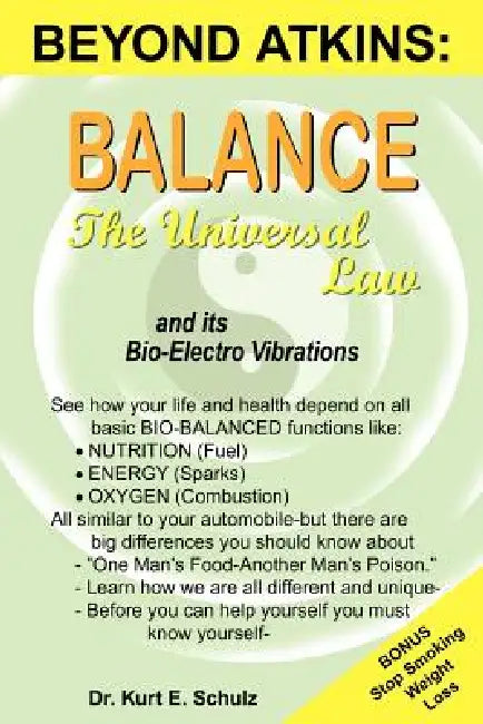 Balance - The Universal Law: And Its Bio-Electro Vibrations by Kurt E. Schulz