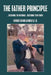 The Father Principle: ...RESOLVING tHE INFLUENCE - RESTORING YOUR TRUTH by Ginger Grancagnolo