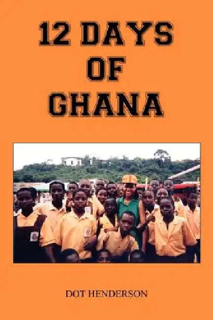 12 Days of Ghana by Dot Henderson