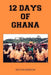 12 Days of Ghana by Dot Henderson