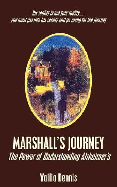 Marshall's Journey: The Power of Understanding Alzheimer's by Vailia Dennis