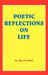 Poetic Reflections on Life by Max B. Asbell