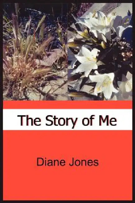 The Story of Me by Diane Jones