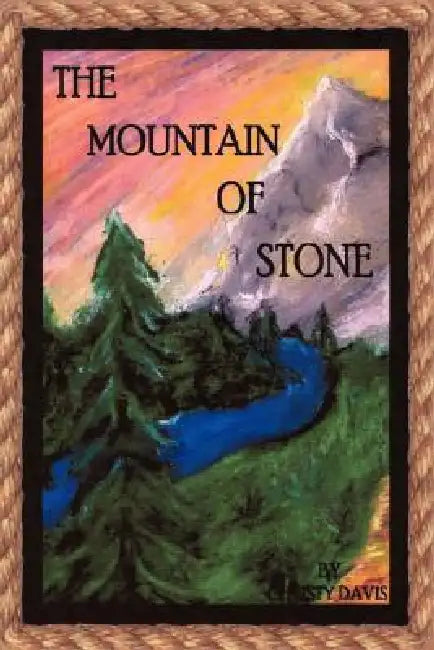The Mountain of Stone by Christy Davis