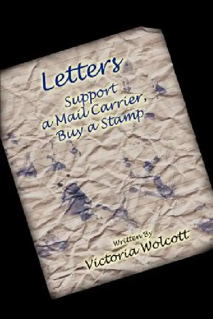 Letters: Support a Mail Carrier, Buy a Stamp by Victoria Wolcott