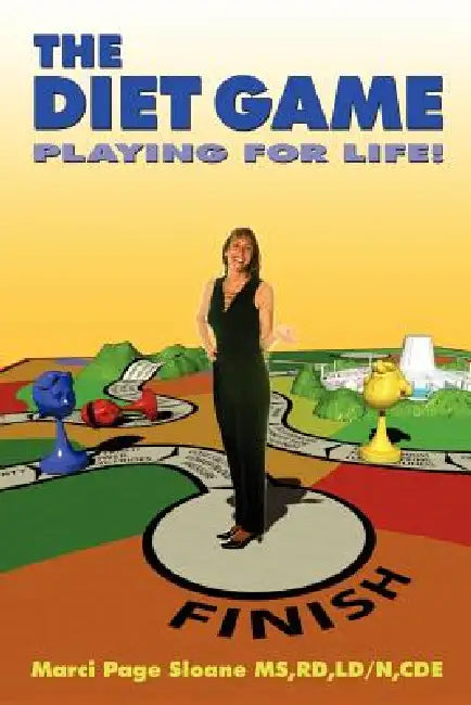The Diet Game: Playing for Life! by Marci Page Sloane