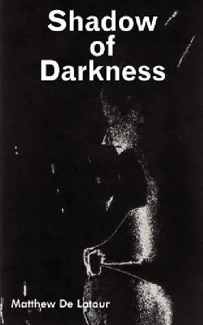 Shadow of Darkness by Matthew de LaTour
