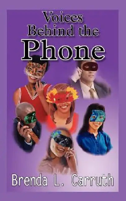 Voices Behind the Phone by Brenda L. Carruth