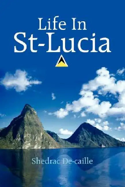Life In St-Lucia by Shedrac Decaille