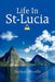 Life In St-Lucia by Shedrac Decaille
