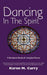 Dancing in the Spirit: A Scriptural Study of Liturgical Dance by Karen M. Curry
