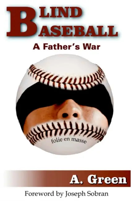 Blind Baseball: A Father's War by A. Green